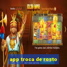 app troca de rosto